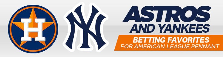 Astros & Yankees Betting Favorites for American League Pennant