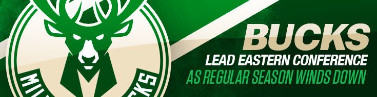 Bucks Lead Eastern Conference As Regular Season Winds Down
