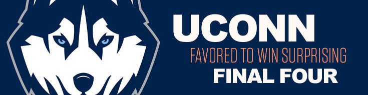 Connecticut Huskies Favored to Win Surprising Final Four