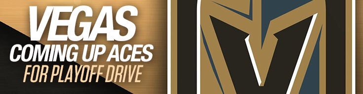 NHL Vegas Golden Knights Coming Up Aces for Playoff Drive