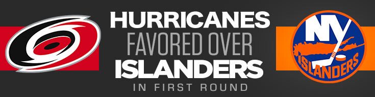 2023 Stanley Cup Playoff First Round Hurricanes vs. Islanders Odds (04-17-2023)