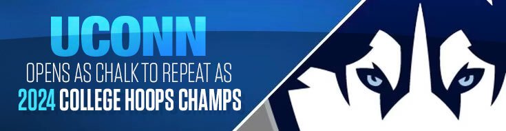 UConn Opens as Chalk to Repeat as 2024 College Hoops Champs