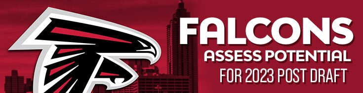 Falcons Assess Potential for 2023 Post Draft