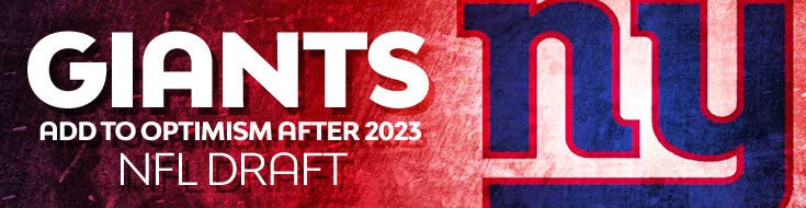 Giants Add to Optimism After 2023 NFL Draft