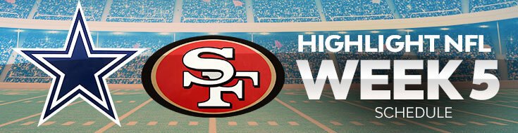 49ers and Cowboys Highlight NFL Week 5 Schedule