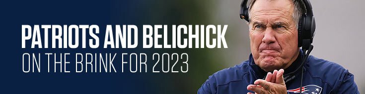 Patriots and Belichick on the Brink for 2023