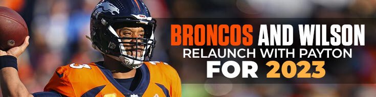 Broncos and Wilson Relaunch With Payton for 2023