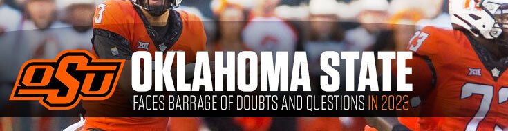 Oklahoma State Faces Barrage of Doubts and Questions in 2023
