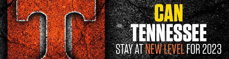 Can Tennessee Stay at New Level for 2023