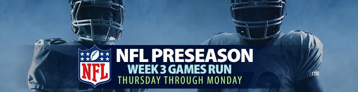 NFL Preseason Week 3 Games Run Thursday Through Monday