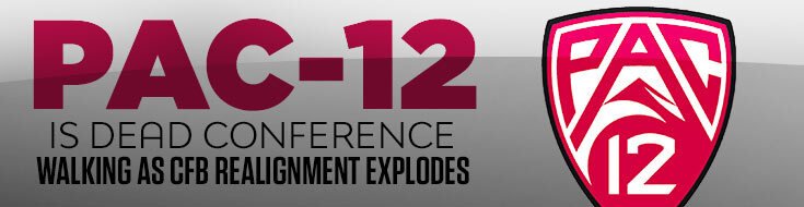 Pac-12 Is Dead Conference Walking As CFB Realignment Explodes