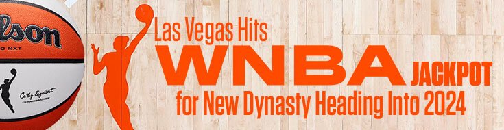 Las Vegas Hits WNBA Jackpot for New Dynasty Heading Into 2024
