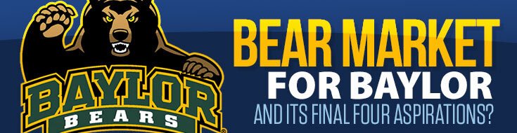 Bear Market for Baylor and its Final Four Aspirations