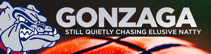 Gonzaga Still Quietly Chasing Elusive Natty