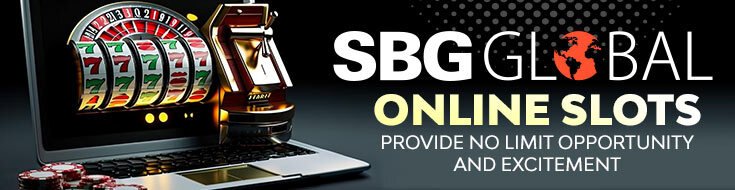 SBG Online Slots Provide No Limit Opportunity and Excitement