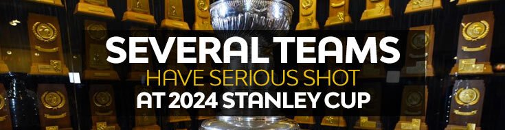 Several Teams Have Serious Shot at 2024 Stanley Cup