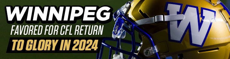 Winnipeg Favored for CFL Return to Glory in 2024