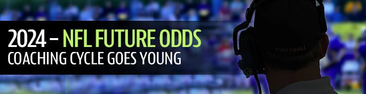 2024 NFL Future Odds Coaching Cycle Goes Young