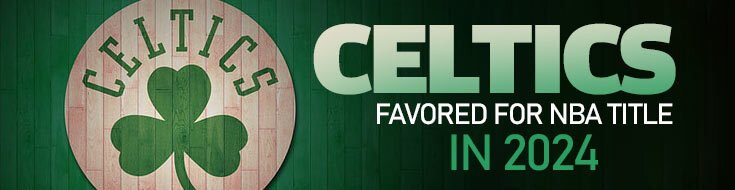 Celtics Favored for NBA Title in 2024