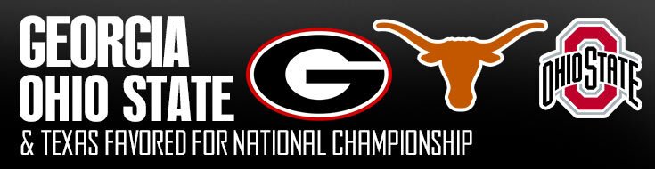 Georgia, Ohio State, & Texas Favored for National Championship