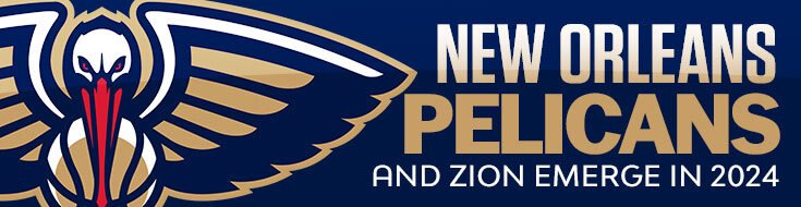 New Orleans Pelicans and Zion Emerge in 2024