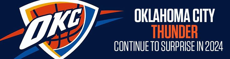 Oklahoma City Thunder Continue to Surprise in 2024