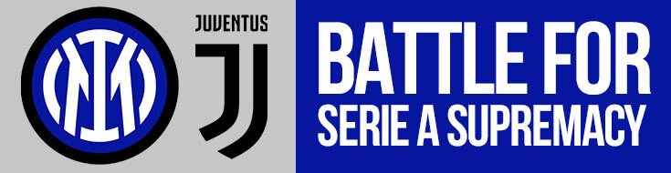 Serie A Inter Milan and Juventus Battle for Serie A Supremacy