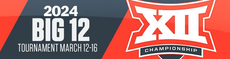 2024 Big 12 Tournament March 12-16, 2024