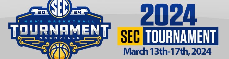 2024 SEC Tournament March 13-17, 2024