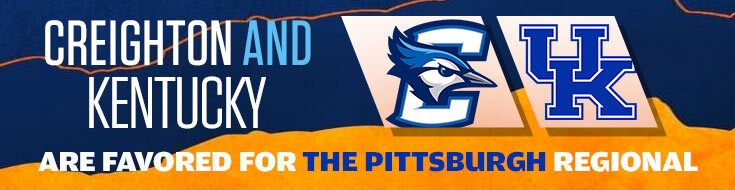 Creighton and Kentucky are Favored for the Pittsburgh Regional