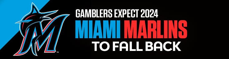 Gamblers Expect 2024 Miami Marlins to Fall Back