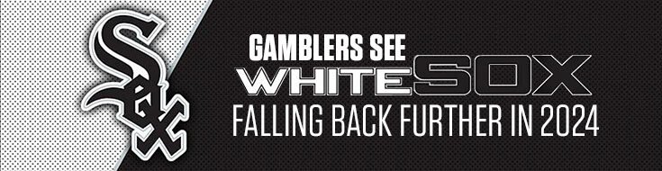 Gamblers See White Sox Falling Back Further in 2024.