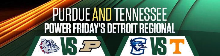 Purdue and Tennessee Power Friday’s Detroit Regional