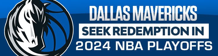 Dallas Mavericks Seek Redemption in 2024 NBA Playoffs