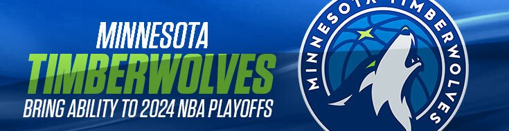 Minnesota Timberwolves Bring Ability to 2024 NBA Playoffs