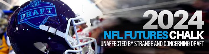 2024 NFL Futures Chalk Unaffected by Strange and Concerning Draft