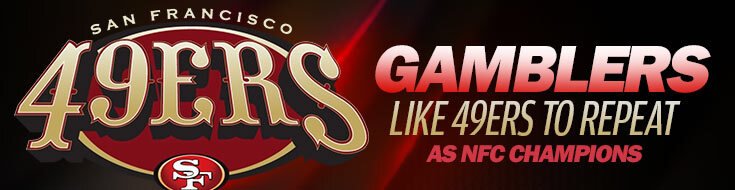 Gamblers Like 49ers to Repeat as NFC Champions
