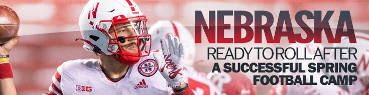 Nebraska Ready to Roll After a Successful Spring Football Camp