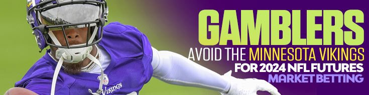 Gamblers Avoid the Minnesota Vikings for 2024 NFL Futures Market Betting