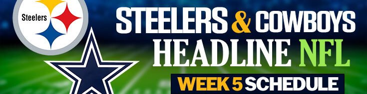 Steelers and Cowboys Headline NFL Week 5 Schedule