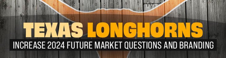 Texas Longhorns Increase 2024 Future Market Questions and Branding