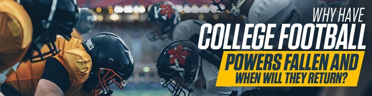Why Have College Football Powers Fallen and When Will They Return