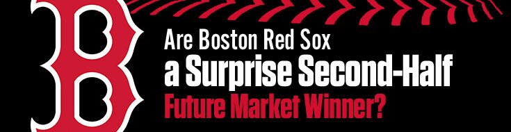 Are Boston Red Sox a Surprise Second-Half Future Market Winner