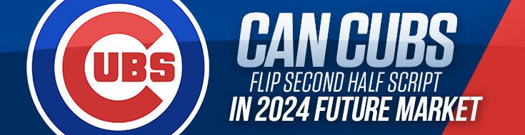 Can Cubs Flip Second Half Script in 2024 Future Market