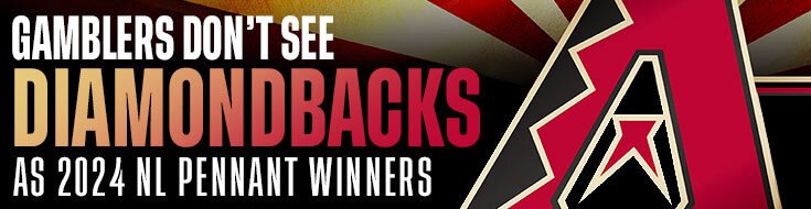 Gamblers Don’t See Diamondbacks as 2024 NL Pennant Winners