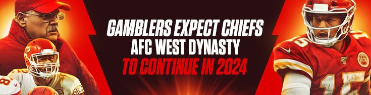 Gamblers Expect Chiefs AFC West Dynasty to Continue in 2024