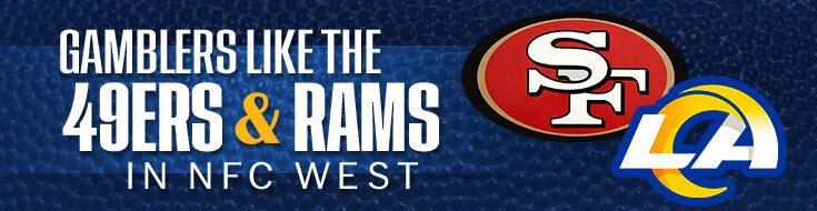 Gamblers Like the 49ers and Rams in NFC West