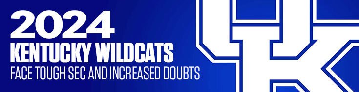 2024 Kentucky Wildcats Face Tough SEC and Increased Doubts