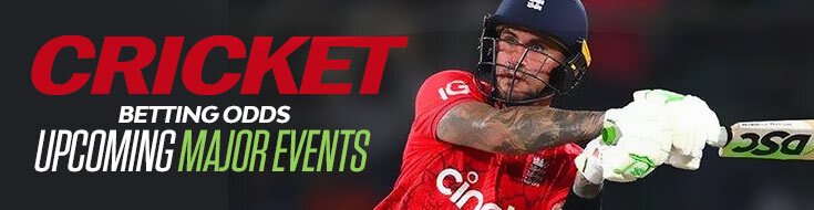 Cricket Betting Odds – Upcoming Major Events