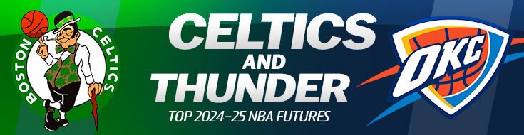 Celtics and Thunder Top 2024-25 NBA Futures